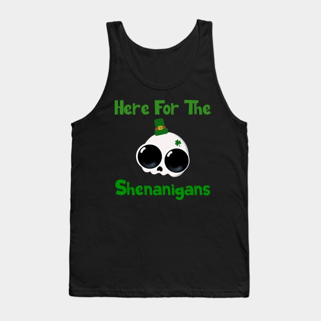 Here For The Shenanigans Tank Top by JM's Designs